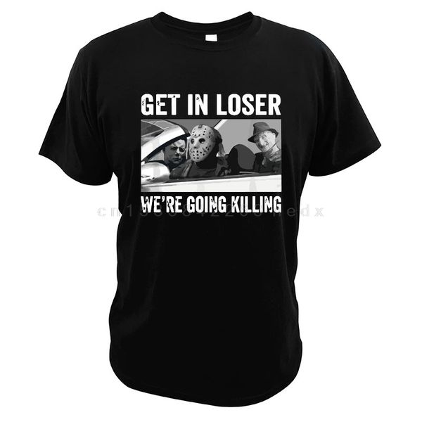 

horror movie characters get in loser we're going killing funny driving car digital print summer hoodie designers t shirts sweatshirt