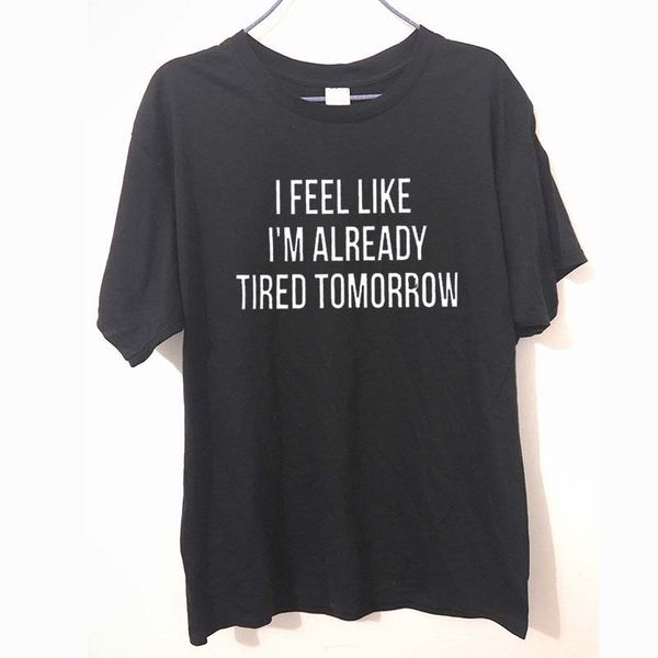 

new i feel like i'm already tired tomorrow printed hip hop o neck short sleeve man tees sport hooded sweatshirt hoodie men t shirt