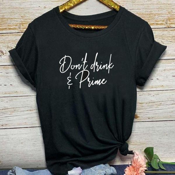 

don't drink prime letter print t shirt women short sleeve o neck loose tshirt 2021 summer women tee shirt camisetas mujer, White