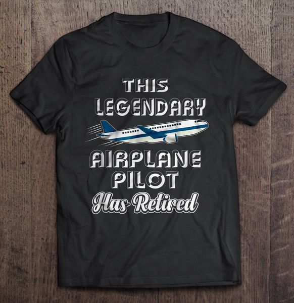 

men t shirt this legendary airplane pilot has retired women t-shirt sport hooded sweatshirt hoodie
