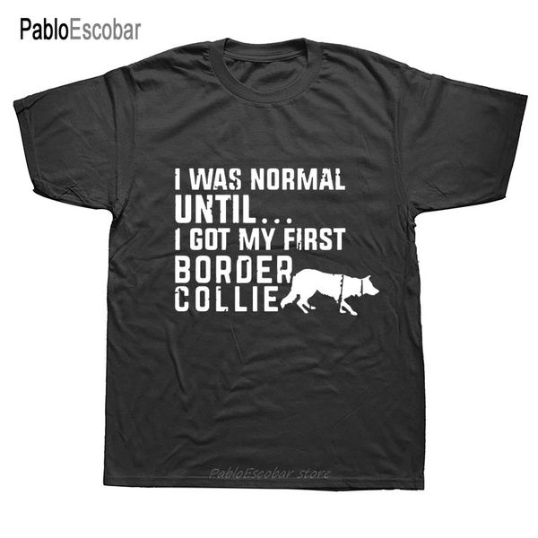 

funny i was normal until border collie letters short sleeved men plus size hoodie designers t shirts sweatshirt