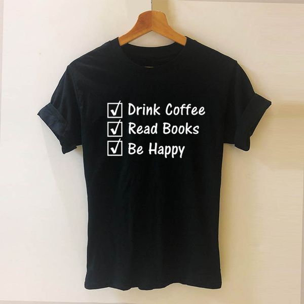 

drink coffee read books be happy print casual cotton funny for girl tee hoodie designers t shirts sweatshirt