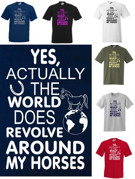 

sport 2019 new summer cool tee shirt yes actually world does revolve around my horses funny horse t-shirt cotton t-shirt