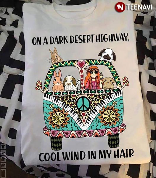 

on a dark desert highway cool wind in my hair hippie bus rabbit t-shirt sport hooded sweatshirt hoodie
