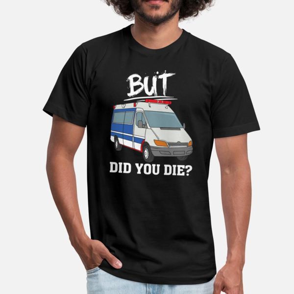 

funny ambulance driver but did you die paramedic designers graphic t shirt cute print slim fit tracksuit hoodie sweatshirt