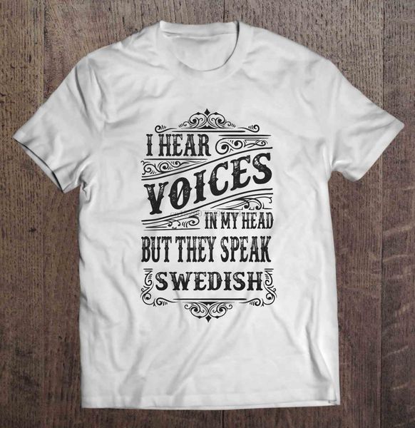 

men t shirt i hear voices in my head but they speak swedish women t-shirt sport hooded sweatshirt hoodie
