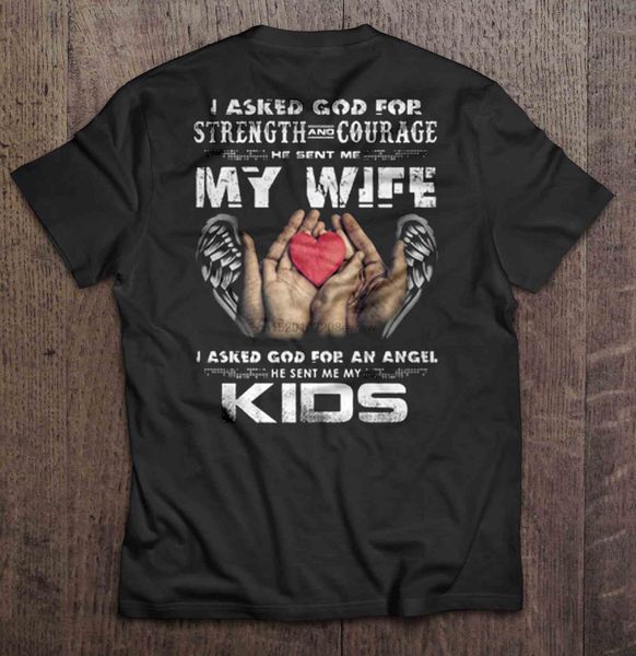 

i asked god for strength and courage he sent me my wife i asked god for an angel he sent me my kids version2 sweatshirt hoodie t shirt