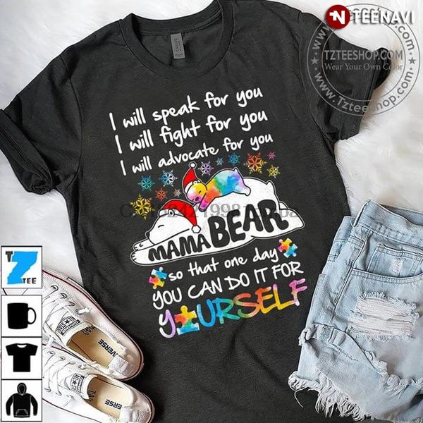

sport men t shirt autism awareness mama bear i will speak for you i will fight for you i will advocate for you women tshirts