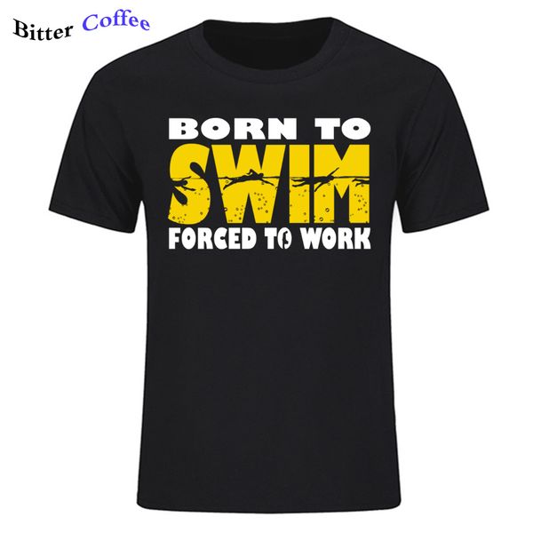 

sport summer new print t-shirt style men's black medium born to swimmer forced to work funny o-neck short-sleeve