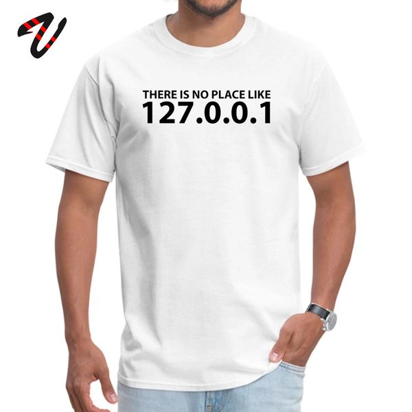 

sport man t shirts theres no place like 127.0.0.1 geek birthday t-shirt swag ajax summer fall tees new coming cotton tshirt