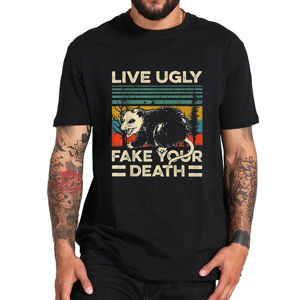 

live ugly fake your death t shirt just like a possum retro tshirt eu size breathable tee sport hooded sweatshirt hoodie
