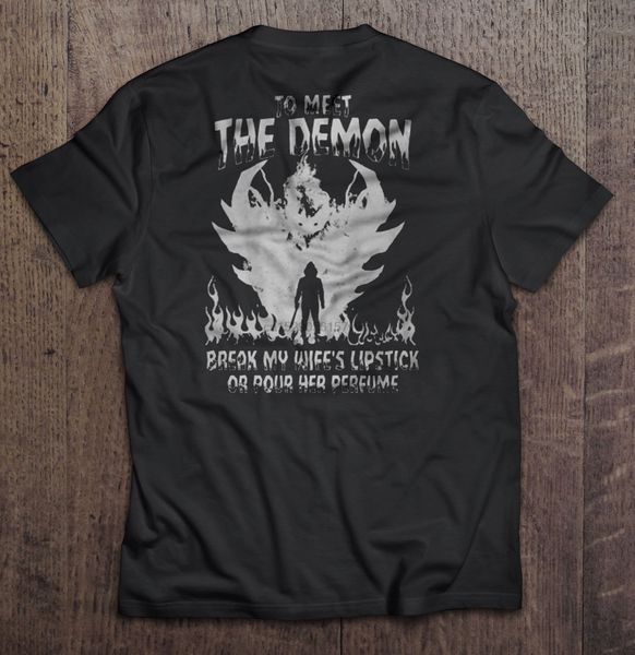 

men t shirt to meet the demon break my wife s lipstick or pour her perfume women t-shirt sport hooded sweatshirt hoodie