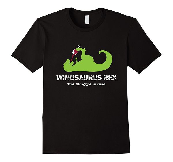 

winosaurus rex the struggle is real funny wine 2017 summer funny cool fashion printed hipster sport sweatshirt hoodie t shirt