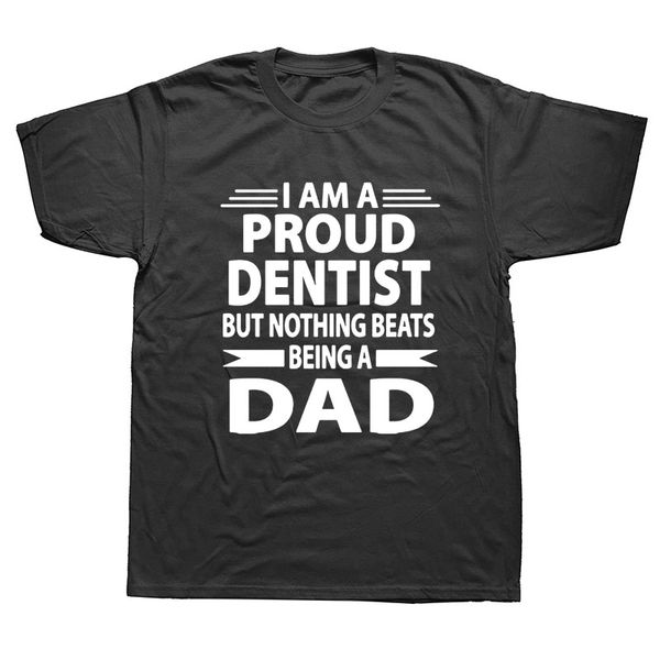 

funny i'm a proud dentist dad men streetwear casual short sleeve print cotton hip hop casual tee hoodie designers t shirts sweatshirt