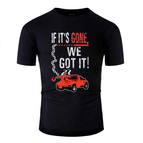 

if it is gone we got it strong trucker car t shirt man 2020 gents men tshirt slogan awesome hiphop creative sport hooded sweatshirt hoodie