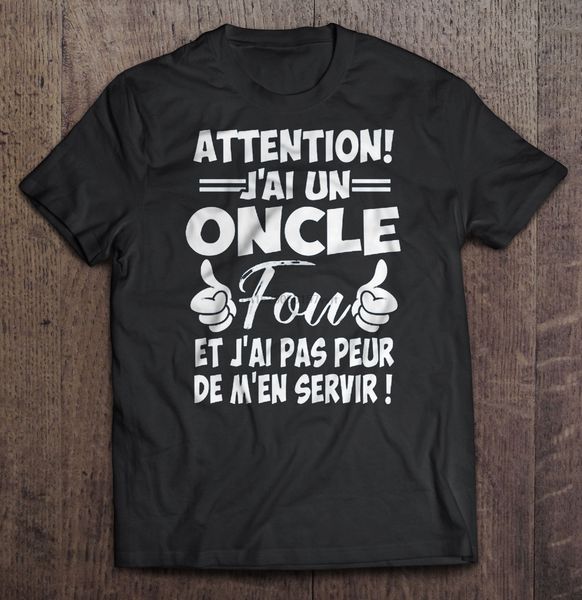 

men t shirt attention j ai un oncle fou et j ai pas peur de m en servir women t-shirt sport hooded sweatshirt hoodie
