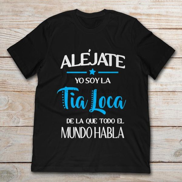 

brand alejate yo soy la tia loca de la que todo el mundo habla men short sleeve hoodie designers t shirts sweatshirt