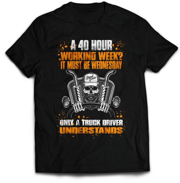 

sport a 40 hour week funny t-shirt. truck, trucker lorry driver daf new fashion men/men cool o neck t-shirt graphic tees