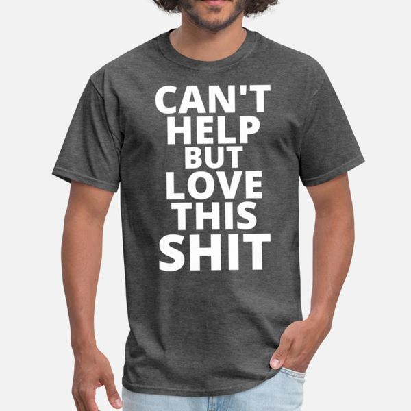 

can't help but love this shit (white letters) designers graphic t shirt fit vintage tracksuit hoodie sweatshirt