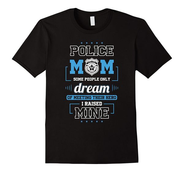 

men t shirt fashion funny casual short sleeve tshirts proud police mom shirts i raised my hero slim t shirts sport hooded sweatshirt hoodie