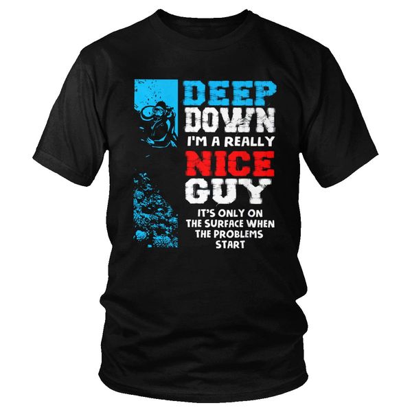 

sport funny scuba diving t shirt men short sleeve deep down im a really nice guy summer tee pre-shrunk cotton slim fit t-shirt gift
