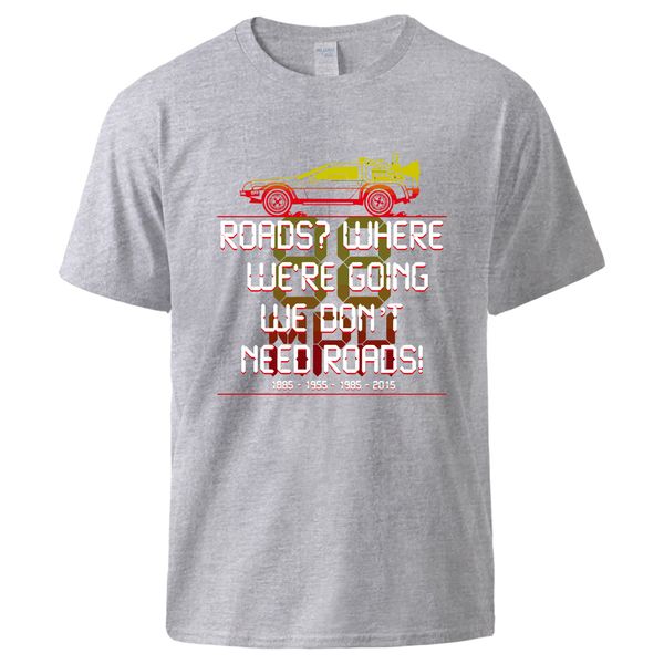 

sport back to the future we don't need roads t shirt man casual sportswear tshirt 2020 summer cool short sleeve sweatshirt workout tee