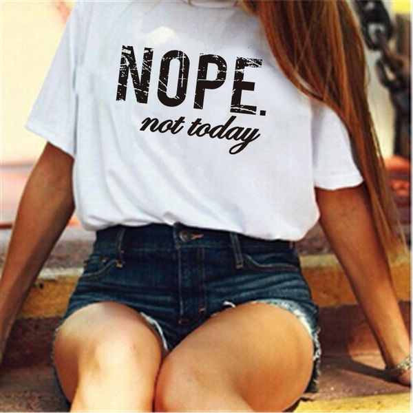 

nope not today letter print t shirt women short sleeve o neck loose tshirt 2020 summer women tee shirt camisetas mujer, White