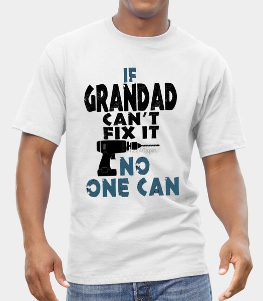 

fashion if grandad cant fix it no one can funny t shirt gift fruit of the loom s-xxl tee shirt sport hooded sweatshirt hoodie