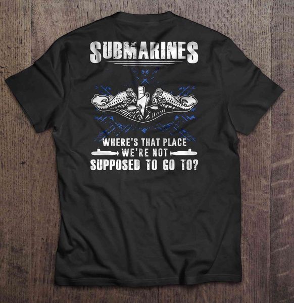 

men t shirt submarines where's that place we're not supposed to go to women t-shirt sport hooded sweatshirt hoodie