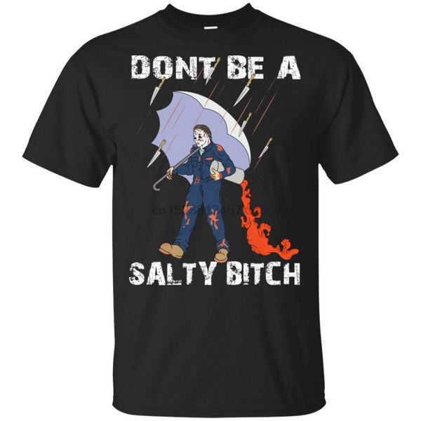 

michael myers tee t shirt dont be a salty bitch short sleeve s-5xl oversized t-shirt sport hooded sweatshirt hoodie