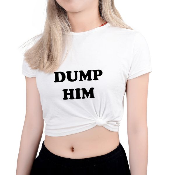 

dump him crop 's letter print fashion clothes tumblr graphic cropped short sleeve club female hoodie designers t shirts sweatshirt