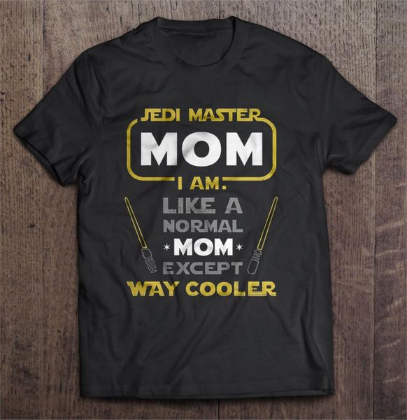

men t shirt jedi master mom i am like a normal mom except way cooler women t-shirt sport hooded sweatshirt hoodie