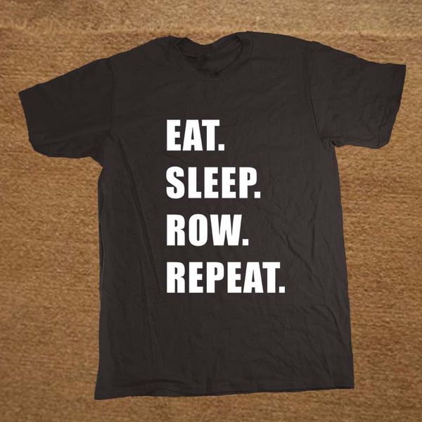 

sport eat. sleep. row. repeat. rowboat river race rowing t shirt novelty funny tshirt mens clothing