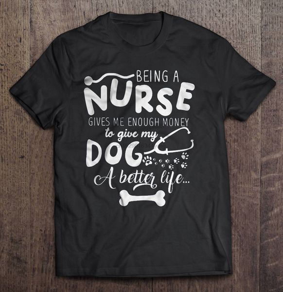 

men funny fashion being a nurse gives me enough money to give my dog a better life hoodie designers t shirts sweatshirt