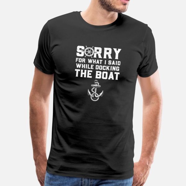 

sorry for what i said while docking the boat t shirt hiphop o-neck tracksuit hoodie sweatshirt