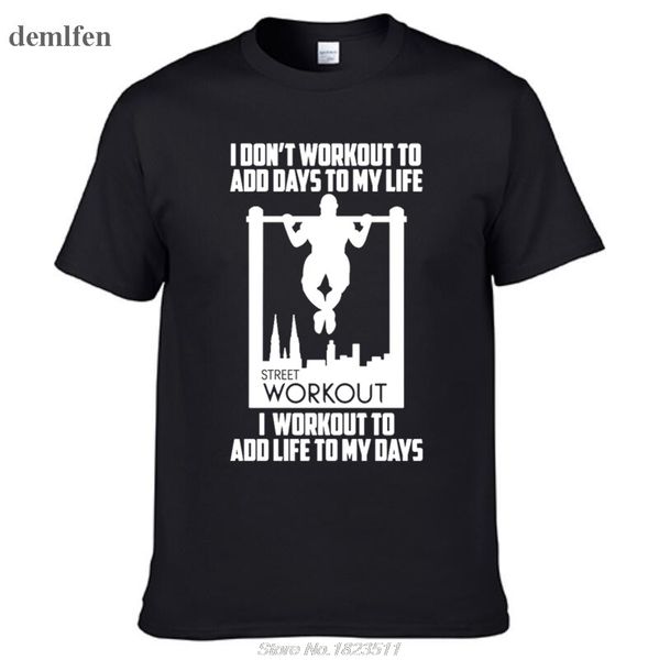 

i workout to add life to my days men street workout funny man short sleeves s hoodie designers t shirts sweatshirt