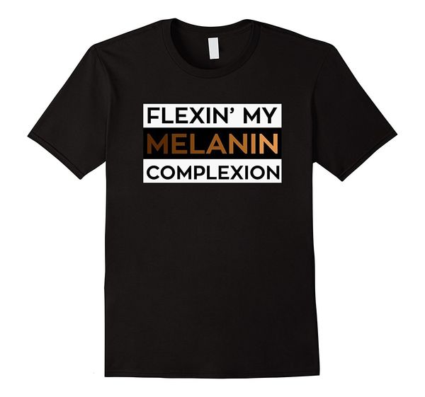 

flexin' my melanin complexion type t shirt men's short sleeve fashion quality print new summer style cotton, White;black
