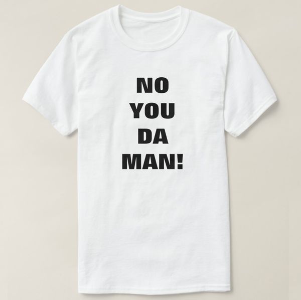 

2019 printed men cotton short sleeve no you da man customizable hoodie designers t shirts sweatshirt