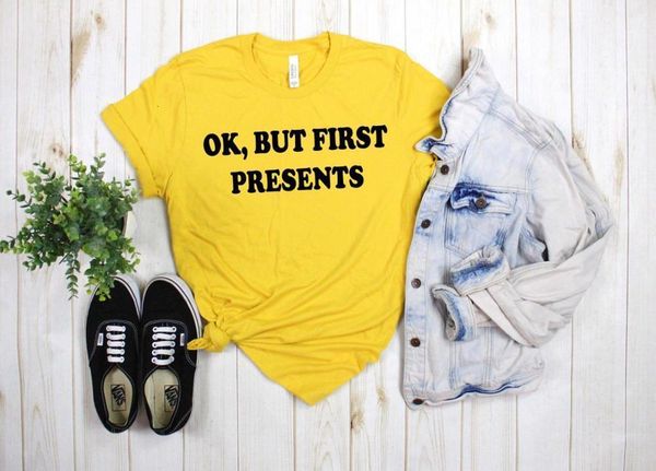 

ok but first presents print women tshirt cotton funny t shirt gift for lady yong girl street tee a-1054, White
