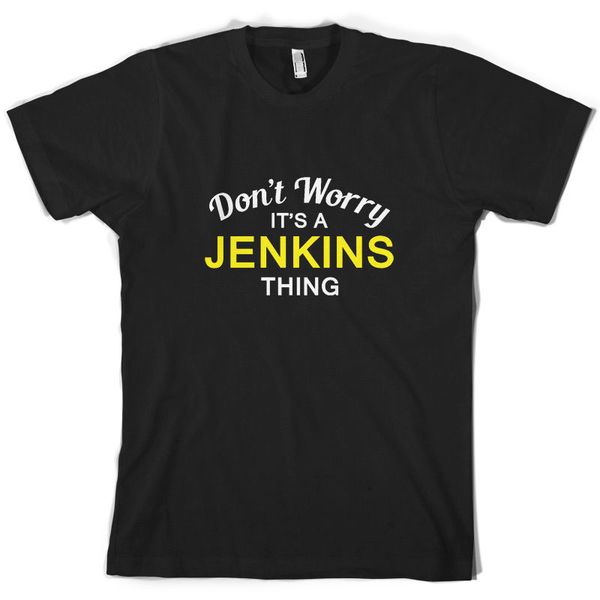 

don't worry it's a jenkins thing mens t shirt family custom nametee humor men crewneck tee shirts sport hooded sweatshirt hoodie