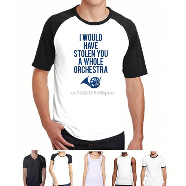 

printed men t shirt cotton tshirts short sleeve i would have stolen you a whole orchestra women t shirt sport hooded sweatshirt hoodie