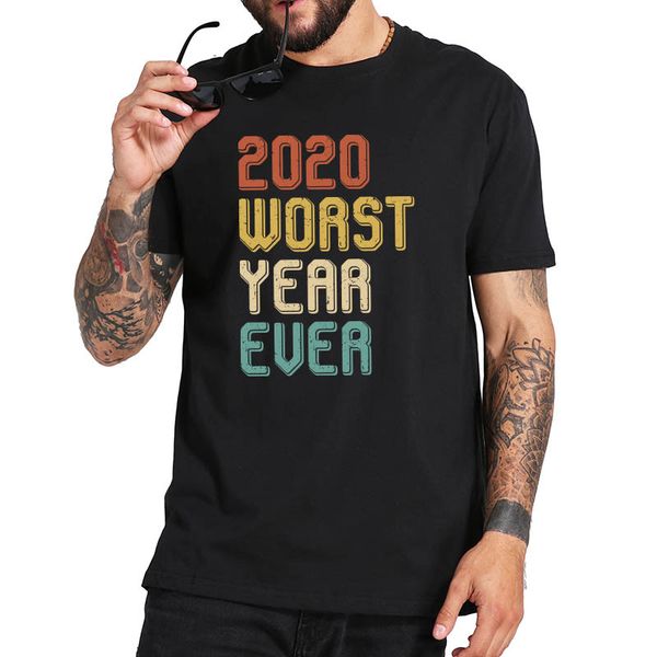

2020 worst year ever t shirt eu size digital print design summer tee homme short sleeve camiseta sport hooded sweatshirt hoodie