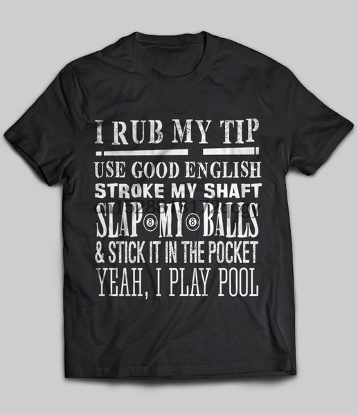 

brand i rub my tip use good english stroke my shaft slap my balls t-shirt 2019 men short sleeve t-shirt sport hooded sweatshirt hoodie