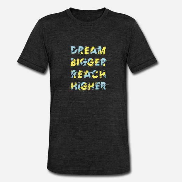 

dream bigger reach higher designers graphic t shirt cool unique summer tracksuit hoodie sweatshirt
