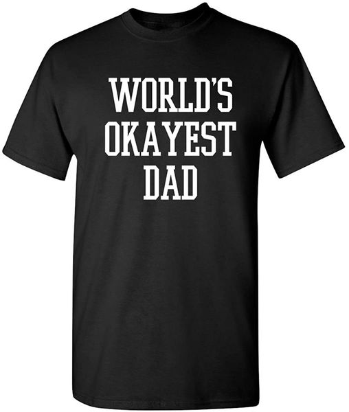 

world's okayest dad male clothes fathers day dad gift t-shirt men t shirt custom 100% cotton sweatshirts sport hooded sweatshirt hoodie