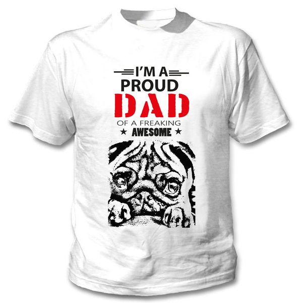 

2019 pug 1 - im a proud dad - new cotton white tshirt sport hooded sweatshirt hoodie