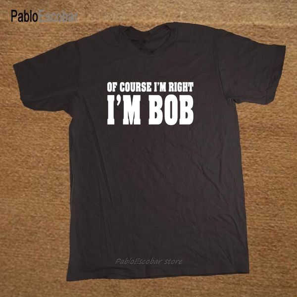 

summer new funny of course i'm right, i'm bob mens cotton hip hop tees hoodie designers t shirts sweatshirt