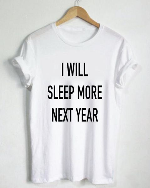

i will sleep more next year letters print women t shirt cotton casual funny tshirts for lady tee hipster drop ship z-501, White