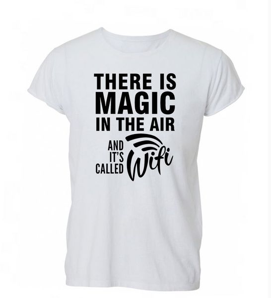 

new men t shirt there is magic in the air it's called wifi funny t shirt tshirt mens womens gift sport hooded sweatshirt hoodie