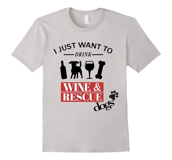 

sport 2019 fashion 100% cotton i just want to drink wine and rescue dogs funny gift t-shirt tee shirt